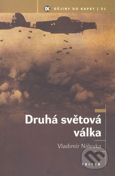 Kniha: Druhá světová válka (Vladimír Nálevka). Triton, 2009 Kniha: Druhá světová válka (Vladimír Nálevka). Triton, 2009