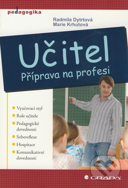 Kniha: Učitel (Marie Krhutová a Radmila Dytrtová). Grada, 2009 Kniha: Učitel (Marie Krhutová a Radmila Dytrtová). Grada, 2009
