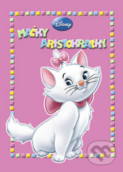 Kniha: Mačky Aristokratky (Walt Disney). Egmont SK, 2009 Kniha: Mačky Aristokratky (Walt Disney). Egmont SK, 2009