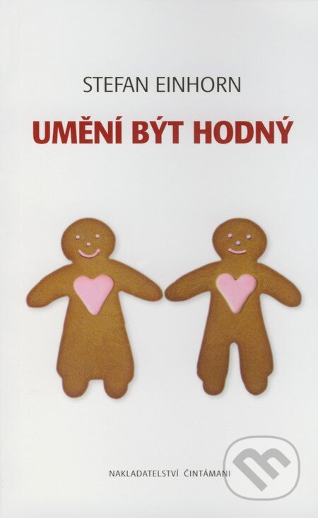 Kniha: Umění být hodný (Stefan Einhorn). Čintámani, 2009 Kniha: Umění být hodný (Stefan Einhorn). Čintámani, 2009