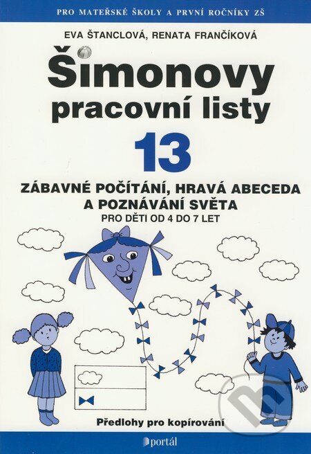 Kniha: Šimonovy pracovní listy 13 (Eva Štanclová a Renata Frančíková). Portál, 2009 Kniha: Šimonovy pracovní listy 13 (Eva Štanclová a Renata Frančíková). Portál, 2009