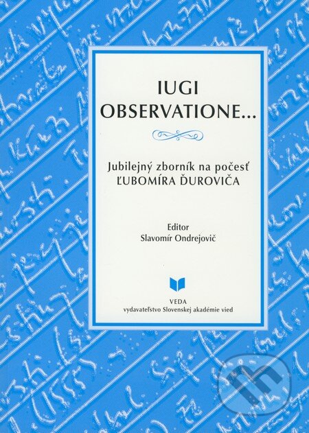 Kniha: IUGI OBSERVTIONE... (Slavomír Ondrejovič). VEDA, 2003 Kniha: IUGI OBSERVTIONE... (Slavomír Ondrejovič). VEDA, 2003