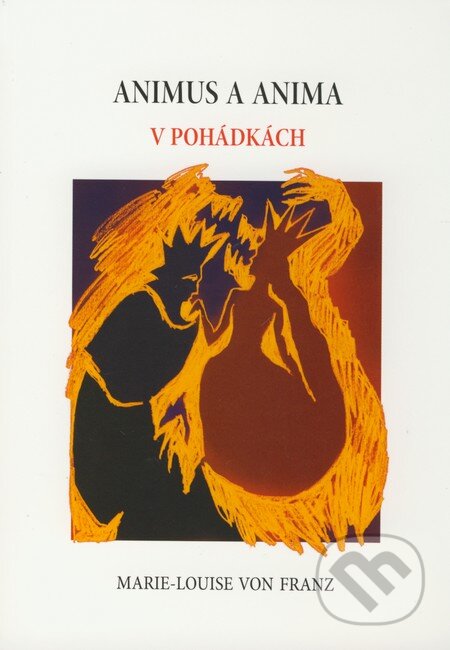 Kniha: Animus a Anima v pohádkách (Marie-Louise von Franz). Emitos, Nakladatelství Tomáše Janečka, 2008 Kniha: Animus a Anima v pohádkách (Marie-Louise von Franz). Emitos, Nakladatelství Tomáše Janečka, 2008