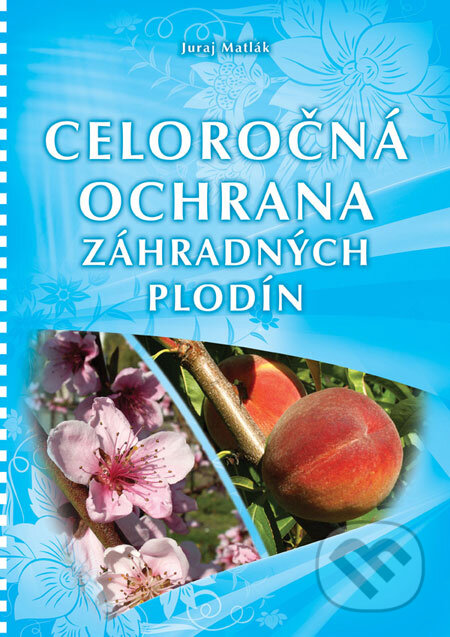 Kniha: Celoročná ochrana záhradných plodín 2009 (Juraj Matlák). M-EDIT-OR, 2009 Kniha: Celoročná ochrana záhradných plodín 2009 (Juraj Matlák). M-EDIT-OR, 2009