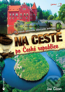 Kniha: Na cestě po České republice (Jan Cézar). Jota, 2009 Kniha: Na cestě po České republice (Jan Cézar). Jota, 2009