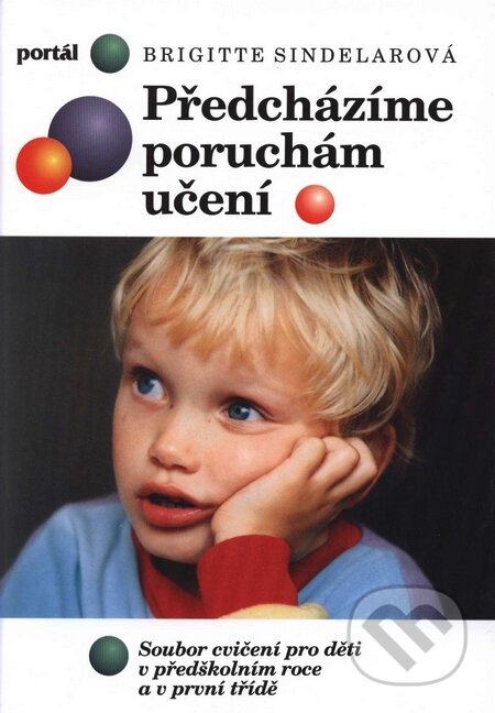Kniha: Předcházíme poruchám učení (Brigitte Sindelarová). Portál, 2007 Kniha: Předcházíme poruchám učení (Brigitte Sindelarová). Portál, 2007