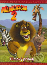Kniha: Madagascar 2 - Filmový príbeh (Eastone Books). Eastone Books, 2008 Kniha: Madagascar 2 - Filmový príbeh (Eastone Books). Eastone Books, 2008