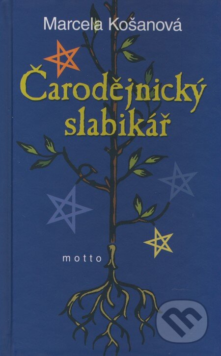Kniha: Čarodějnický slabikář (Marcela Košanová). Motto, 2009 Kniha: Čarodějnický slabikář (Marcela Košanová). Motto, 2009