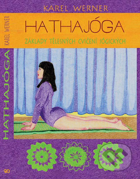 Kniha: Hathajóga (Karel Werner). CAD PRESS, 2009 Kniha: Hathajóga (Karel Werner). CAD PRESS, 2009