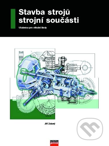 Kniha: Stavba strojů - strojní součásti (Jiří Zelený). Computer Press, 2000 Kniha: Stavba strojů - strojní součásti (Jiří Zelený). Computer Press, 2000