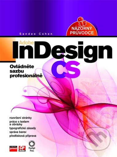 Kniha: Adobe InDesign CS (Computer Press). Computer Press, 2005 Kniha: Adobe InDesign CS (Computer Press). Computer Press, 2005