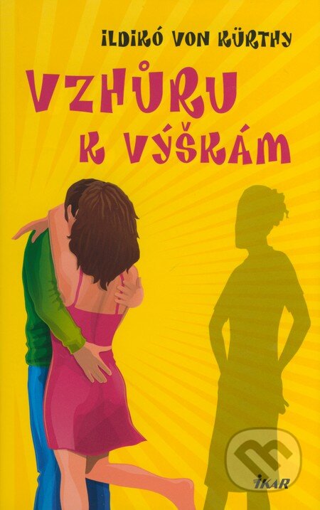 Kniha: Vzhůru k výškám (Ildikó von Kürthy). Ikar CZ, 2009 Kniha: Vzhůru k výškám (Ildikó von Kürthy). Ikar CZ, 2009