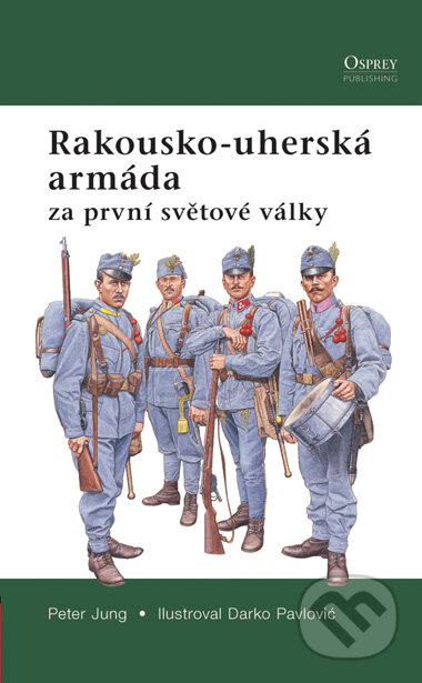 Kniha: Rakousko-uherská armáda za první světové války (Peter Jung). Computer Press, 2007 Kniha: Rakousko-uherská armáda za první světové války (Peter Jung). Computer Press, 2007