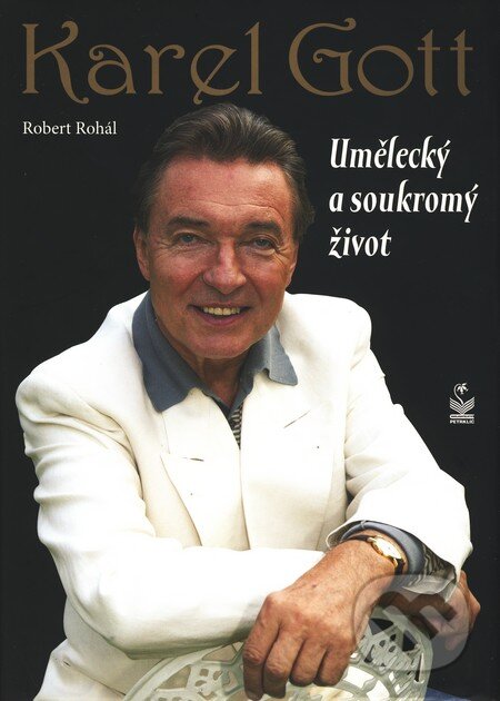 Kniha: Karel Gott (Robert Rohál). Petrklíč, 2009 Kniha: Karel Gott (Robert Rohál). Petrklíč, 2009