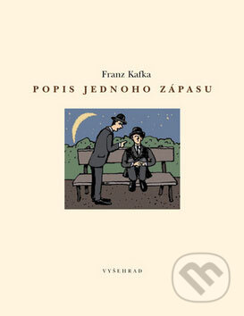 Kniha: Popis jednoho zápasu (Franz Kafka). Vyšehrad, 2009 Kniha: Popis jednoho zápasu (Franz Kafka). Vyšehrad, 2009