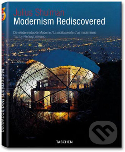 Kniha: Julius Shulman, Modernism Rediscovered (Julius Shulman). Taschen, 2009 Kniha: Julius Shulman, Modernism Rediscovered (Julius Shulman). Taschen, 2009