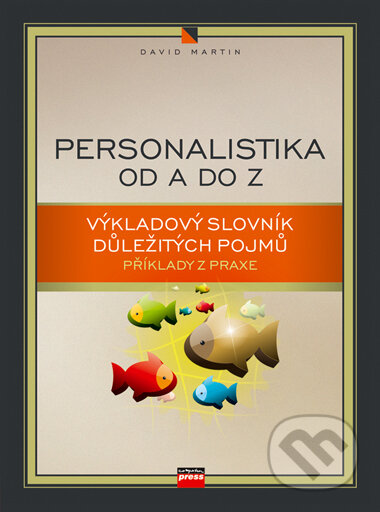 Kniha: Personalistika od A do Z (David Martin). Computer Press, 2007 Kniha: Personalistika od A do Z (David Martin). Computer Press, 2007