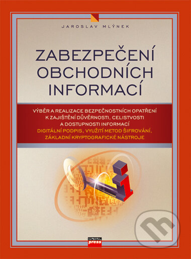 Kniha: Zabezpečení obchodních informací (Jaroslav Mlýnek). Computer Press, 2007 Kniha: Zabezpečení obchodních informací (Jaroslav Mlýnek). Computer Press, 2007