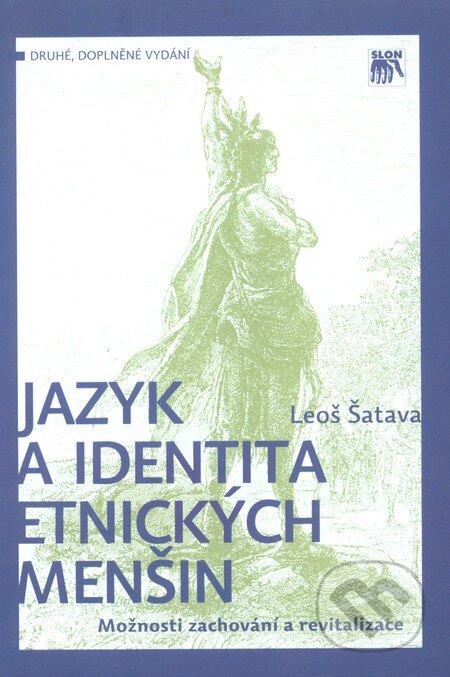 Kniha: Jazyk a identita etnických menšin (Leoš Šatava). SLON, 2009 Kniha: Jazyk a identita etnických menšin (Leoš Šatava). SLON, 2009