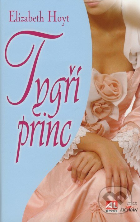 Kniha: Tygří princ (Elizabeth Hoyt). Alpress, 2009 Kniha: Tygří princ (Elizabeth Hoyt). Alpress, 2009