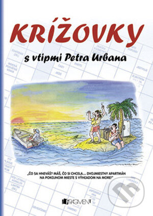 Kniha: Krížovky s vtipmi Petra Urbana 1 (Fragment). Fragment, 2009 Kniha: Krížovky s vtipmi Petra Urbana 1 (Fragment). Fragment, 2009