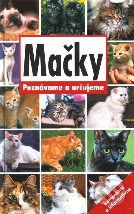 Kniha: Mačky - poznávame a určujeme (Svojtka&Co.). Svojtka&Co., 2009 Kniha: Mačky - poznávame a určujeme (Svojtka&Co.). Svojtka&Co., 2009