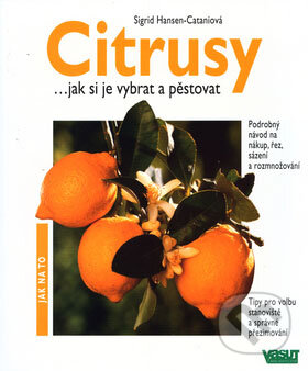 Kniha: Citrusy (Sigrid Hansen-Cataniová). Vašut, 2009 Kniha: Citrusy (Sigrid Hansen-Cataniová). Vašut, 2009