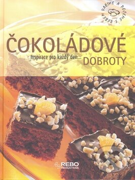Kniha: Čokoládové dobroty (Rebo). Rebo, 2008 Kniha: Čokoládové dobroty (Rebo). Rebo, 2008