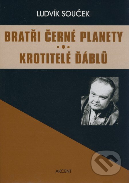 Kniha: Bratři černé planety (Ludvík Souček). Akcent, 2009 Kniha: Bratři černé planety (Ludvík Souček). Akcent, 2009