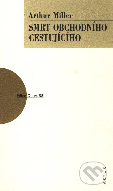 Kniha: Smrt obchodního cestujícího (Arthur Miller). Artur, 2009 Kniha: Smrt obchodního cestujícího (Arthur Miller). Artur, 2009