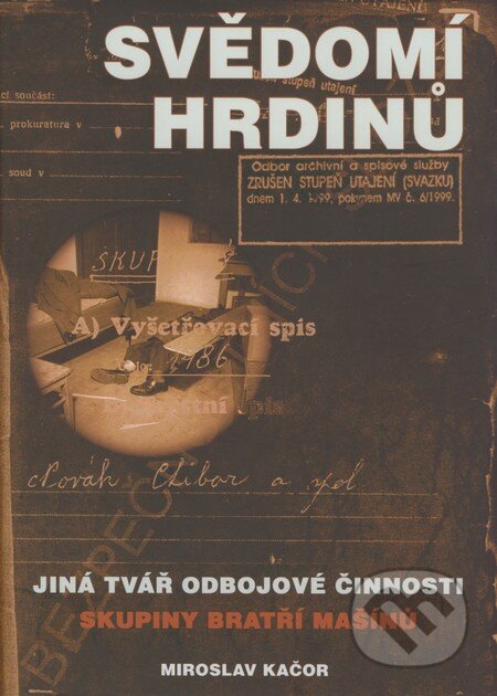 Kniha: Svědomí hrdinů (Miroslav Kačor). Rybka Publishers, 2009 Kniha: Svědomí hrdinů (Miroslav Kačor). Rybka Publishers, 2009