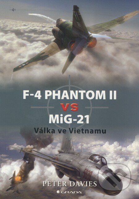 Kniha: F–4 Phantom II vs MiG–21 (Peter Davies). Grada, 2009 Kniha: F–4 Phantom II vs MiG–21 (Peter Davies). Grada, 2009