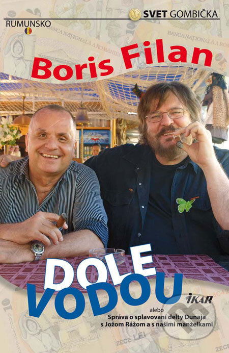 Kniha: Dole vodou alebo Správa o splavovaní delty Dunaja s Jožom Rážom a s našimi manželkami (Boris Filan). Ikar, 2009 Kniha: Dole vodou alebo Správa o splavovaní delty Dunaja s Jožom Rážom a s našimi manželkami (Boris Filan). Ikar, 2009