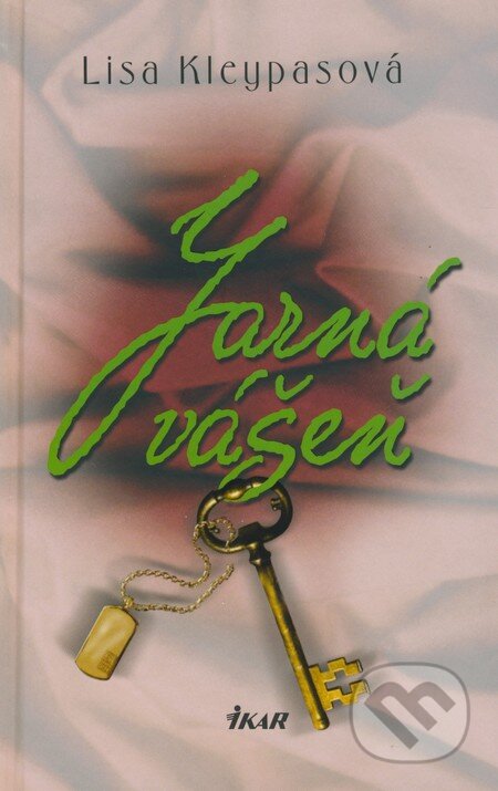 Kniha: Jarná vášeň (Lisa Kleypas). Ikar, 2009 Kniha: Jarná vášeň (Lisa Kleypas). Ikar, 2009