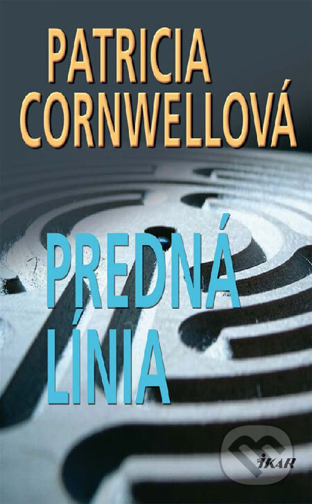 Kniha: Predná línia (Patricia Cornwell). Ikar, 2009 Kniha: Predná línia (Patricia Cornwell). Ikar, 2009