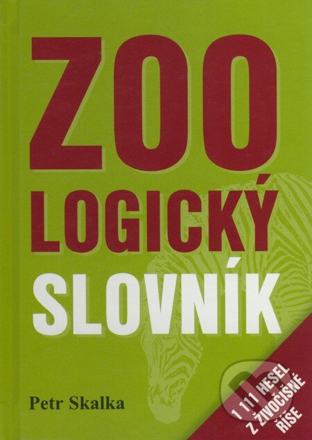 Kniha: Zoologický slovník (Petr Skalka). Plot, 2009 Kniha: Zoologický slovník (Petr Skalka). Plot, 2009