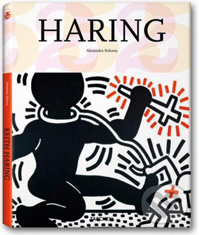 Kniha: Haring (Alexandra Kolossa). Taschen, 2009 Kniha: Haring (Alexandra Kolossa). Taschen, 2009