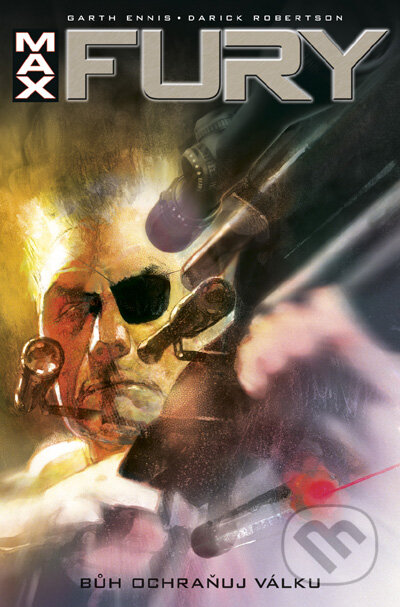 Kniha: Fury: Bůh ochraňuj válku (Darick Robertson a Garth Ennis). BB/art, 2009 Kniha: Fury: Bůh ochraňuj válku (Darick Robertson a Garth Ennis). BB/art, 2009