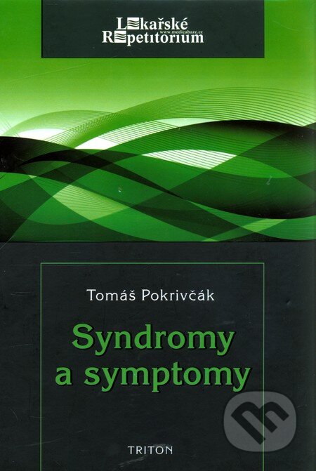 Kniha: Syndromy a symptomy (Tomáš Pokrivčák). Triton, 2009 Kniha: Syndromy a symptomy (Tomáš Pokrivčák). Triton, 2009