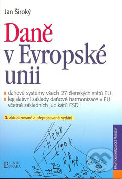 Kniha: Daně v Evropské unii (Jan Široký). Linde, 2006 Kniha: Daně v Evropské unii (Jan Široký). Linde, 2006
