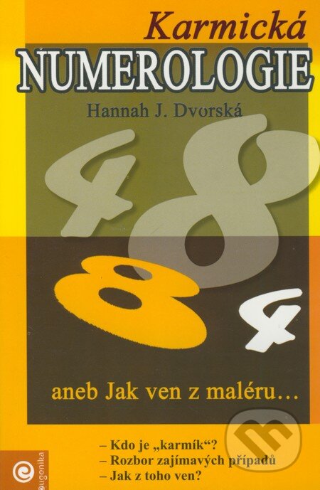 Kniha: Karmická numerologie (Hannah J. Dvorská). Eugenika, 2007 Kniha: Karmická numerologie (Hannah J. Dvorská). Eugenika, 2007