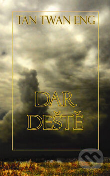 Kniha: Dar deště (Tan Twan Eng). Baronet, 2009 Kniha: Dar deště (Tan Twan Eng). Baronet, 2009