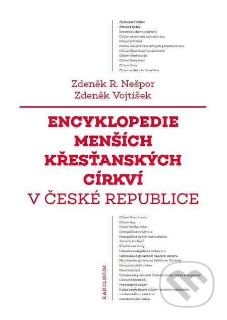 E-kniha: Encyklopedie menších křesťanských církví v České republice (Zdeněk R. Nešpor a Zdeněk Vojtíšek). Karolinum, 2016 E-kniha: Encyklopedie menších křesťanských církví v České republice (Zdeněk R. Nešpor a Zdeněk Vojtíšek). Karolinum, 2016