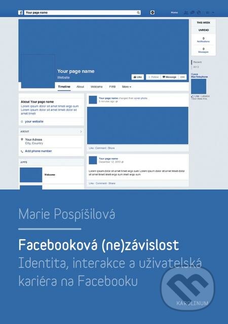 E-kniha: Facebooková (ne)závislost (Marie Pospíšilová). Karolinum, 2017 E-kniha: Facebooková (ne)závislost (Marie Pospíšilová). Karolinum, 2017
