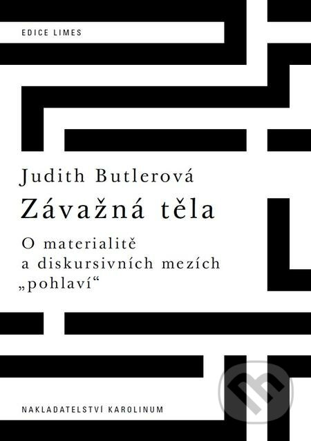 E-kniha: Závažná těla (Judith Butler). Karolinum, 2016 E-kniha: Závažná těla (Judith Butler). Karolinum, 2016