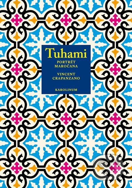 E-kniha: Tuhami (Vincent Crapanzano). Karolinum, 2016 E-kniha: Tuhami (Vincent Crapanzano). Karolinum, 2016