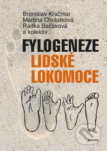 E-kniha: Fylogeneze lidské lokomoce (Radka Bačáková). Karolinum, 2016 E-kniha: Fylogeneze lidské lokomoce (Radka Bačáková). Karolinum, 2016