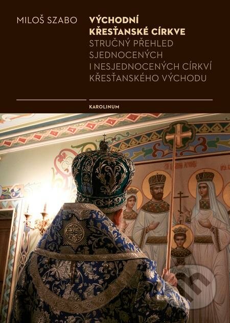 E-kniha: Východní křesťanské církve (Miloš Szabo). Karolinum, 2017 E-kniha: Východní křesťanské církve (Miloš Szabo). Karolinum, 2017