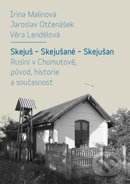 E-kniha: Skejuš - Skejušané - Skejušan (Irina Malinová, Jaroslav Otčenášek a Věra Lendělová). Karolinum, 2017 E-kniha: Skejuš - Skejušané - Skejušan (Irina Malinová, Jaroslav Otčenášek a Věra Lendělová). Karolinum, 2017