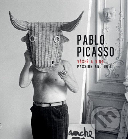 Kniha: Vášeň a vina (Pablo Picasso). Universum, 2018 Kniha: Vášeň a vina (Pablo Picasso). Universum, 2018